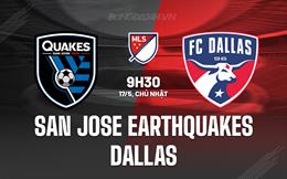 Nhận định San Jose Earthquakes vs Dallas 9h30 ngày 17/5 (Nhà nghề Mỹ 2026)