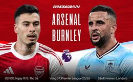 Nhận định Arsenal vs Burnley (2h00 ngày 19/5): Bước chân đến thiên đường