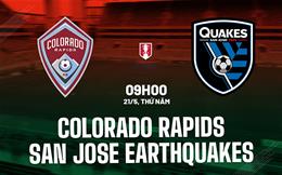 Nhận định Colorado Rapids vs San Jose Earthquakes 9h00 ngày 21/5 (Cúp QG Mỹ 2026)