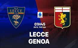 Nhận định bóng đá Lecce vs Genoa 1h45 ngày 25/5 (Serie A 2025/26)