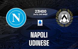 Nhận định Napoli vs Udinese 23h00 ngày 24/5 (Serie A 2025/26)