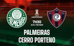 Nhận định Palmeiras vs Cerro Porteno 7h30 ngày 21/5 (Copa Libertadores 2026)