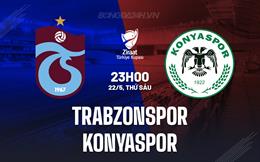 Nhận định Trabzonspor vs Konyaspor 0h45 ngày 23/5 (Cúp QG Thổ Nhĩ Kỳ 2025/26)