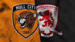 Nhận định Hull vs Middlesbrough (22h30 ngày 23/5): Vé thăng hạng cho ai?