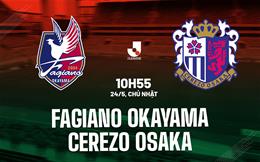 Nhận định Fagiano Okayama vs Cerezo Osaka 10h55 ngày 24/5 (VĐQG Nhật Bản 2026)