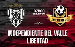 Nhận định Independiente del Valle vs Libertad 7h00 ngày 23/5 (VĐQG Ecuador 2026)
