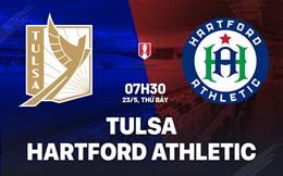 Nhận định Tulsa vs Hartford Athletic 7h30 ngày 23/5 (Hạng Nhất Mỹ 2026)