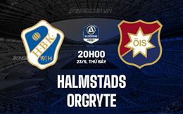 Nhận định Halmstads vs Orgryte 20h00 ngày 23/5 (VĐQG Thụy Điển 2026)