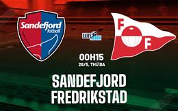 Nhận định bóng đá Sandefjord vs Fredrikstad 0h15 ngày 26/5 (VĐQG Na Uy 2026)