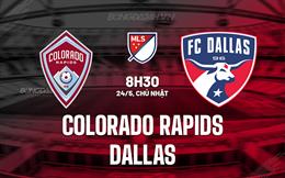 Nhận định Colorado Rapids vs Dallas 8h30 ngày 24/5 (Nhà nghề Mỹ 2026)