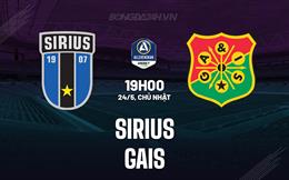 Nhận định - dự đoán Sirius vs GAIS 19h00 ngày 24/5 (VĐQG Thụy Điển 2026)