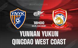 Nhận định Yunnan Yukun vs Qingdao West Coast 18h00 ngày 24/5 (VĐQG Trung Quốc 2026)