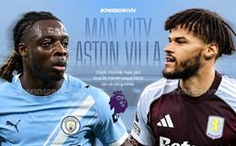 Nhận định Man City vs Aston Villa (22h00 ngày 24/5): Chủ nhà quyết thắng