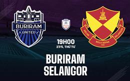 Nhận định Buriram vs Selangor 20h00 ngày 27/5 (ASEAN Club Championship 2025/26)