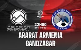 Nhận định Ararat Armenia vs Gandzasar 22h00 ngày 27/5 (VĐQG Armenia 2025/26)