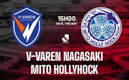 Nhận định V-Varen Nagasaki vs Mito Hollyhock 15h00 ngày 30/5 (VĐQG Nhật Bản 2026)