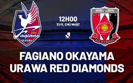 Nhận định Fagiano Okayama vs Urawa Red Diamonds 12h00 ngày 31/5 (VĐQG Nhật Bản 2026)