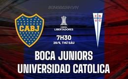 Nhận định Boca Juniors vs Universidad Catolica 7h30 ngày 29/5 (Copa Libertadores 2026)
