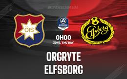 Nhận định bóng đá Orgryte vs Elfsborg 0h00 ngày 30/5 (VĐQG Thụy Điển 2026)