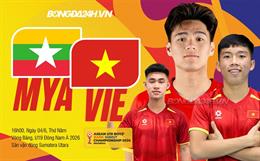 Nhận định U19 Việt Nam vs U19 Myanmar (16h00 ngày 4/6): Khúc cua quyết định