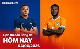 Lịch thi đấu, trực tiếp bóng đá hôm nay 04/06/2026: Pháp vs Bờ Biển Ngà