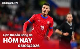 Lịch thi đấu, trực tiếp bóng đá hôm nay 05/06/2026: CH Séc vs Guatemala