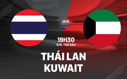 Nhận định bóng đá Thái Lan vs Kuwait 19h30 ngày 5/6 (Giao hữu quốc tế)