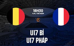 Nhận định bóng đá U17 Bỉ vs U17 Pháp 18h30 ngày 4/6 (VCK U17 châu Âu 2026)