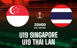 Nhận định U19 Singapore vs U19 Thái Lan 20h00 ngày 5/6 (U19 Đông Nam Á 2026)
