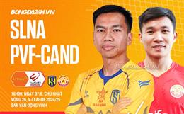 Nhận định SLNA vs PVF-CAND (18h00 ngày 7/6): Chủ có đãi khách?