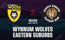 Nhận định Wynnum Wolves vs Eastern Suburbs 16h30 ngày 10/6 (Giải vô địch bang Queensland 2026)