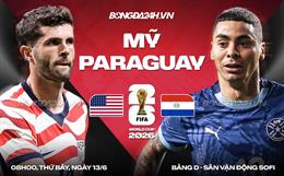 Nhận định Mỹ vs Paraguay (8h00 ngày 13/6): Chờ chủ nhà vượt khó