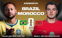 Nhận định Brazil vs Morocco (5h00 ngày 14/6): Chờ Selecao vượt khó