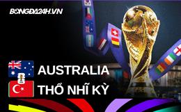 Đội hình Australia vs Thổ Nhĩ Kỳ dự kiến ngày 14/06 lúc 11h00