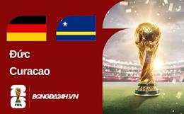 Đội hình Đức vs Curacao dự kiến 00h00 ngày 15/06