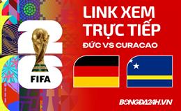 Đức vs Curacao link xem trực tiếp hôm nay