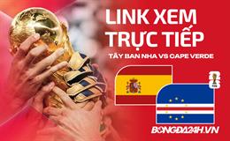 Tây Ban Nha vs Cape Verde link xem trực tiếp hôm nay