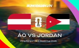 Đội hình Áo vs Jordan dự kiến 11h00 ngày 17/06/2026
