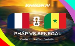 Đội hình Pháp vs Senegal dự kiến lúc 02h00 ngày 17/06