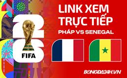 Pháp vs Senegal link xem trực tiếp trên VTV hôm nay