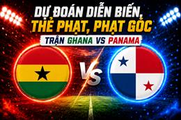 Dự đoán diễn biến, thẻ phạt, phạt góc trận Ghana vs Panama (06h00 ngày 18/6)