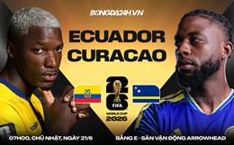 Nhận định Ecuador vs Curacao (07h00 ngày 21/6): Mệnh lệnh phải thắng
