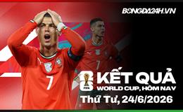 Kết quả bóng đá World Cup hôm nay ngày 24/06/2026