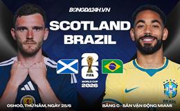 Nhận định Scotland vs Brazil (5h00 ngày 25/6): Chờ Selecao vượt khó
