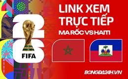 Link xem trực tiếp Morocco vs Haiti 5h ngày 25/06 ở đâu?