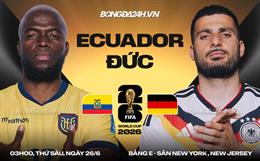 Nhận định Ecuador vs Đức (3h00 ngày 26/6): Lực bất tòng tâm