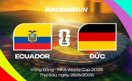 Đội hình Ecuador vs Đức dự kiến 3h ngày 26/06 World Cup 2026