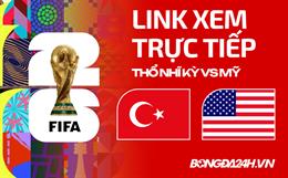Thổ Nhĩ Kỳ vs Mỹ link xem trực tiếp trên VTV hôm nay