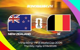 Đội hình New Zealand vs Bỉ dự kiến lúc 10h ngày 27/06