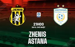 Nhận định bóng đá Zhenis vs Astana 21h00 ngày 28/6 (VĐQG Kazakhstan 2026)